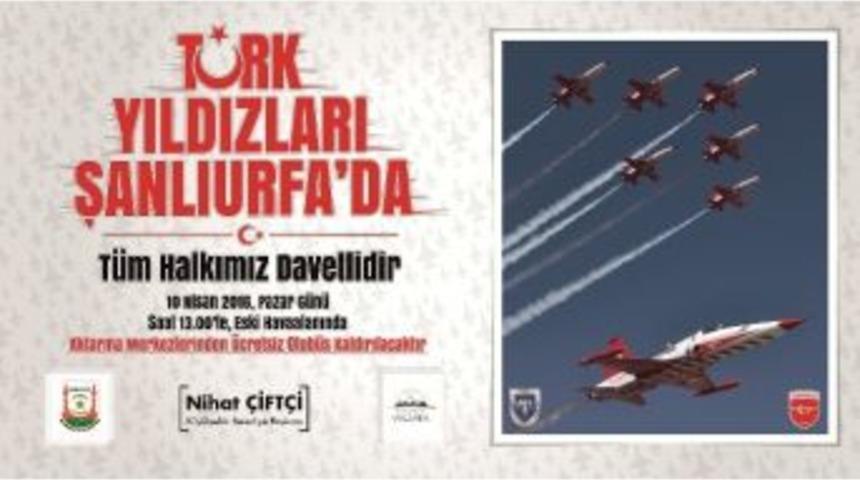 11 Nisan&rsquo;da T&uuml;rk Yıldızları Şanlıurfa&rsquo;da G&ouml;steri Yapacak