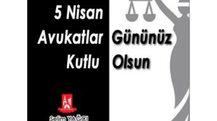 Bilecik Belediye Başkanı Selim Yağcı&rsquo;nın 5 Nisan Avukatlar G&uuml;n&uuml; Mesajı