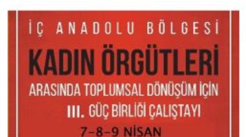 İ&ccedil; Anadolu&rsquo;daki Kadın Sivil Toplum Kuruluşları Kayseri&rsquo;de Buluşuyor