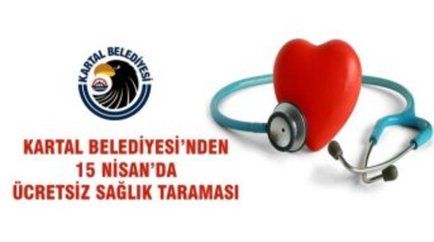Kartal Belediyesi&rsquo;nden 15 Nisan&rsquo;da &Uuml;cretsiz Sağlık Taraması