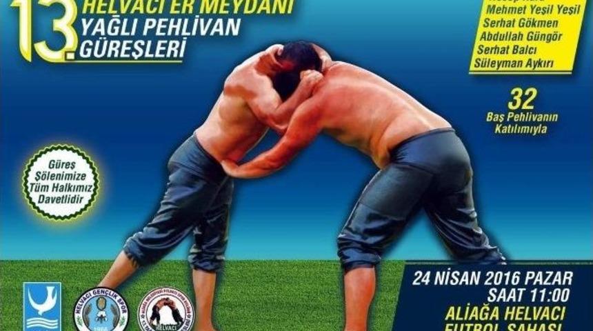 400 Pehlivan Aliağa&rsquo;da Er Meydanına &Ccedil;ıkacak
