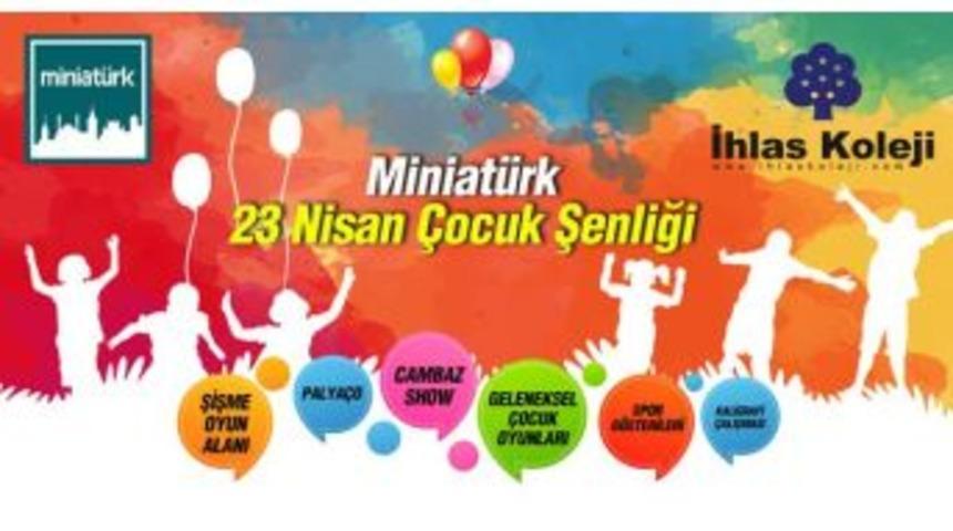 İhlas Koleji 23 Nisan&rsquo;da &Ccedil;ocukları Miniat&uuml;rk&rsquo;e Davet Ediyor