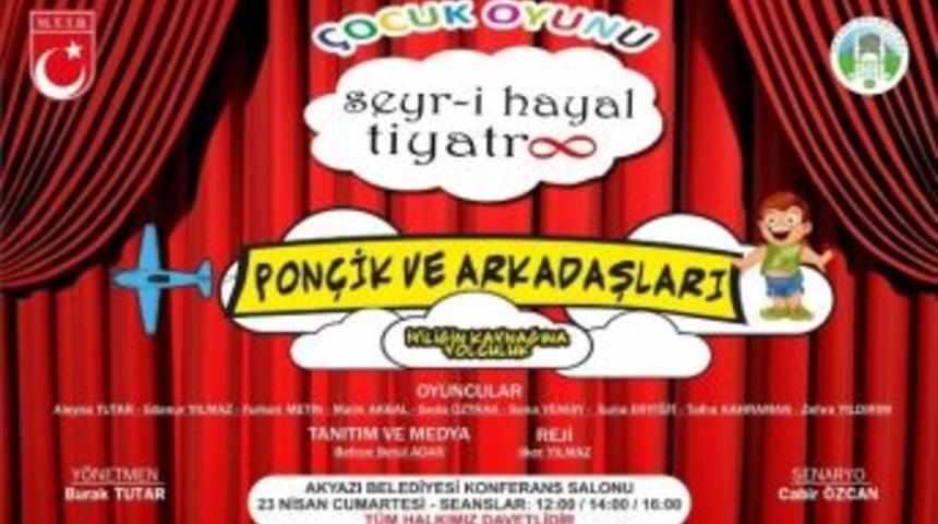 Akyazı Belediyesi&rsquo;nden 23 Nisan&rsquo;a &Ouml;zel Tiyatro Oyunu