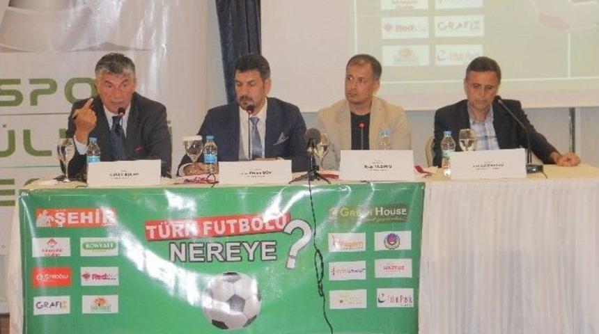Elazığ&rsquo;da &lsquo;t&uuml;rk Futbolu Nereye&rsquo; Paneli