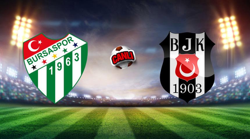 Bursaspor Beşiktaş ma&ccedil;ı canlı izle: Saat ka&ccedil;ta başlayacak? Beinsports ve canlı yayımlayan alternatif kanallar! 