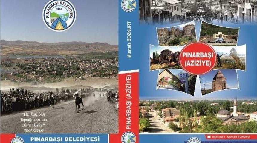 Aziziye&rsquo;den Pınarbaşı&rsquo;na Kitabının Basımı Tamamlandı