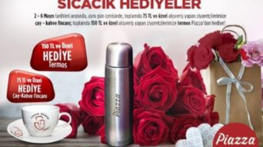 Anneler G&uuml;n&uuml; &Ouml;ncesi Piazza&rsquo;dan Alışveriş Yapanlar Karlı &Ccedil;ıkacak