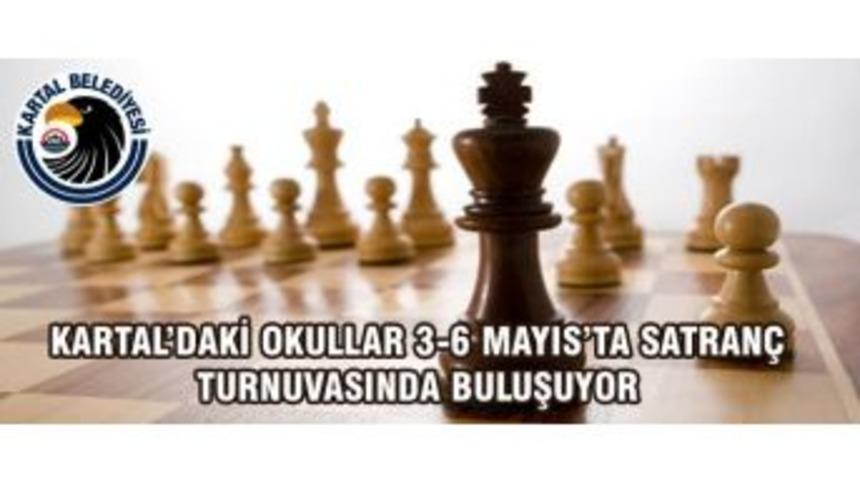 Kartal&rsquo;daki Okullar 3-6 Mayıs&rsquo;ta Satran&ccedil; Turnuvasında Buluşuyor