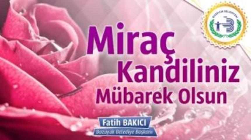 Başkan Bakıcı&rsquo;dan Mira&ccedil; Kandili Kutlama Mesajı
