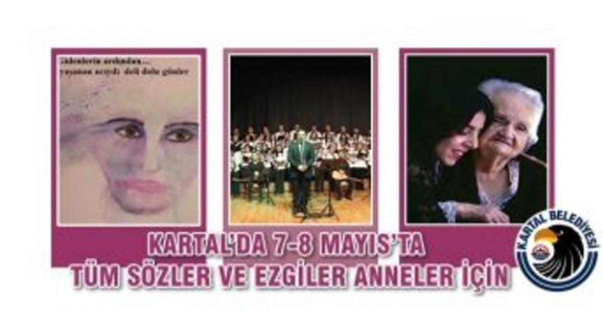 Kartal&rsquo;da 7-8 Mayıs&rsquo;ta T&uuml;m S&ouml;zler Ve Ezgiler Anneler İ&ccedil;in