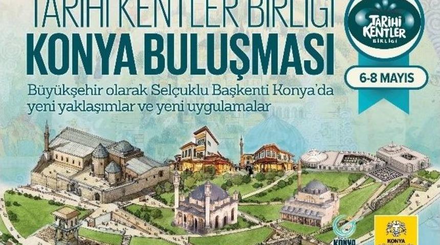 Tarihi Kentler Konya&rsquo;da Buluşuyor