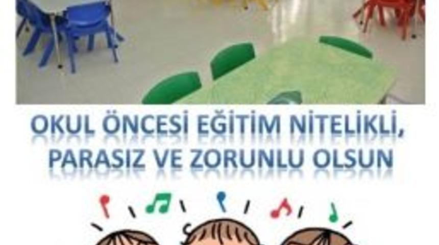 Parasız Okul &Ouml;ncesi Eğitim İ&ccedil;in İmza Kampanyası Başlatıldı
