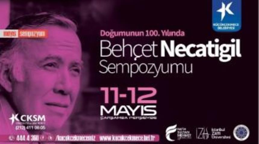 Beh&ccedil;et Necatigil K&uuml;&ccedil;&uuml;k&ccedil;ekmece&rsquo;de Anılacak