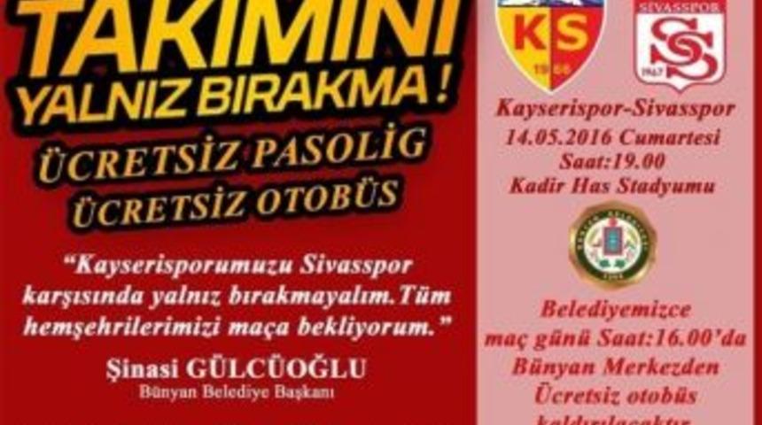 B&uuml;nyan Belediyesi Kayserispor-sivasspor Ma&ccedil;ı İ&ccedil;in &Uuml;cretsiz Otob&uuml;s Kaldıracak