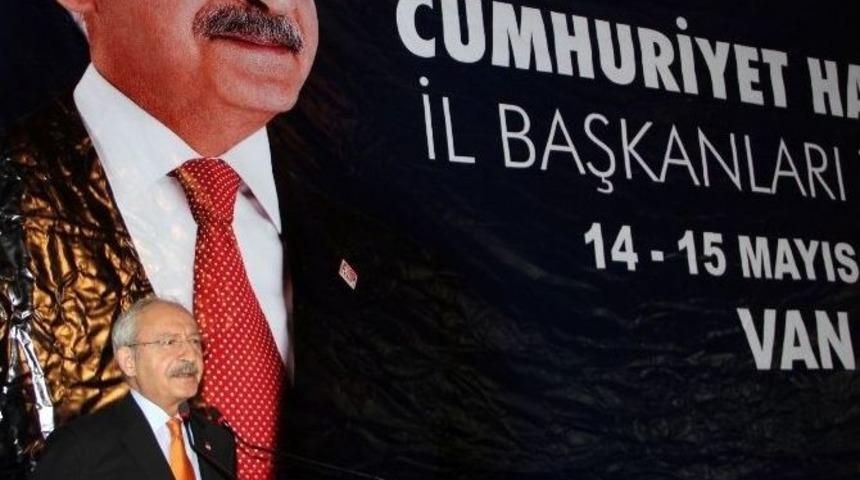 Van&rsquo;da D&uuml;zenlenen Chp İl Başkanları Toplantısı&rsquo;nda Konuşan Kemal Kılı&ccedil;daroğlu: