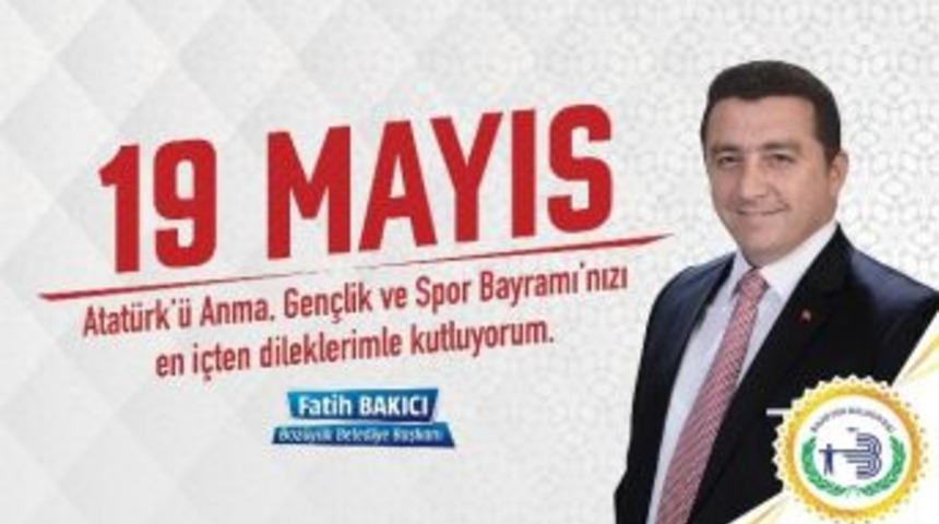 Başkan Bakıcı&rsquo;nın 19 Mayıs Kutlama Mesajı