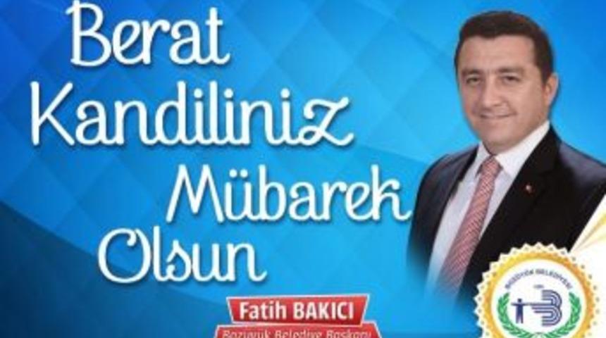 Başkan Bakıcı Berat Kandilini Kutladı