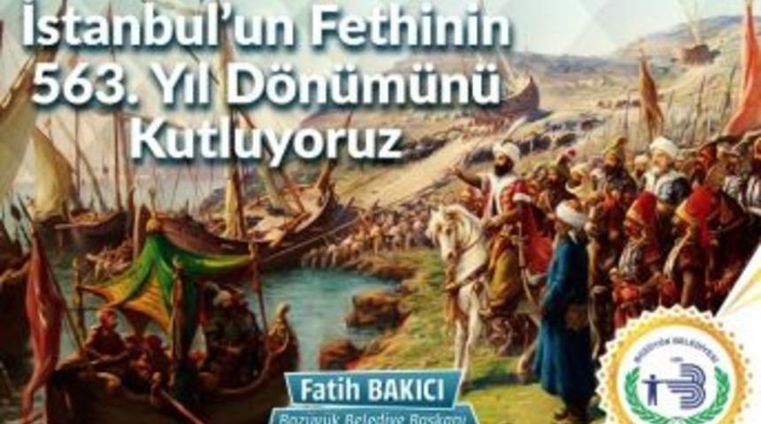 Boz&uuml;y&uuml;k Belediye Başkanı Fatih Bakıcı&rsquo;nın &ldquo;istanbul&rsquo;un Fethi&rdquo; Kutlama Mesajı
