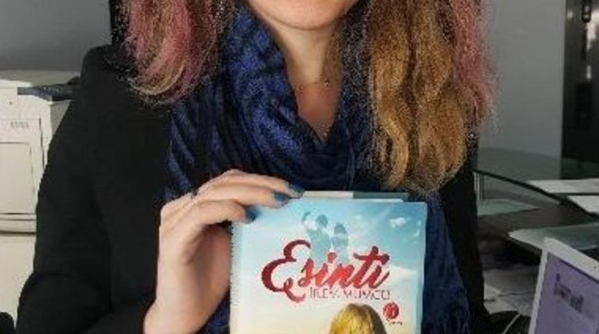 22 Yaşında İlk Hikaye Romanını &Ccedil;ıkarttı