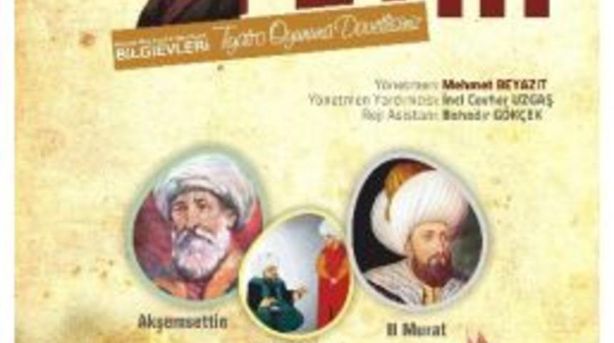 Bilgievi &Ouml;ğrencileri Fatih Ve Fetih&rsquo;i Canlandıracak