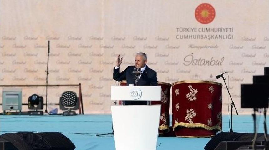 Başbakan Binali Yıldırım: &ldquo;fetih Hakkın, Doğrunun, Adaletin, İyiliğin Kapısını A&ccedil;maktır&rdquo;