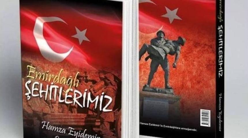 Emirdağlı Danıştay &Uuml;yesi Hamza Eyidemir&rsquo;in &ldquo;emirdağlı Şehitlerimiz&rdquo; Adlı Kitabı Yayınlandı