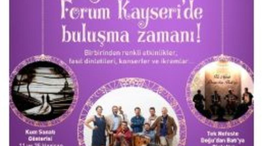 Ramazan&rsquo;da Forum Kayseri&rsquo;de Buluşuyoruz