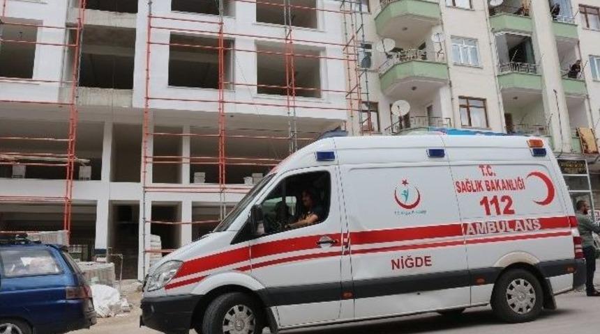 Niğde&rsquo;de İnşaat&rsquo;tan D&uuml;şen İş&ccedil;i Yaralandı