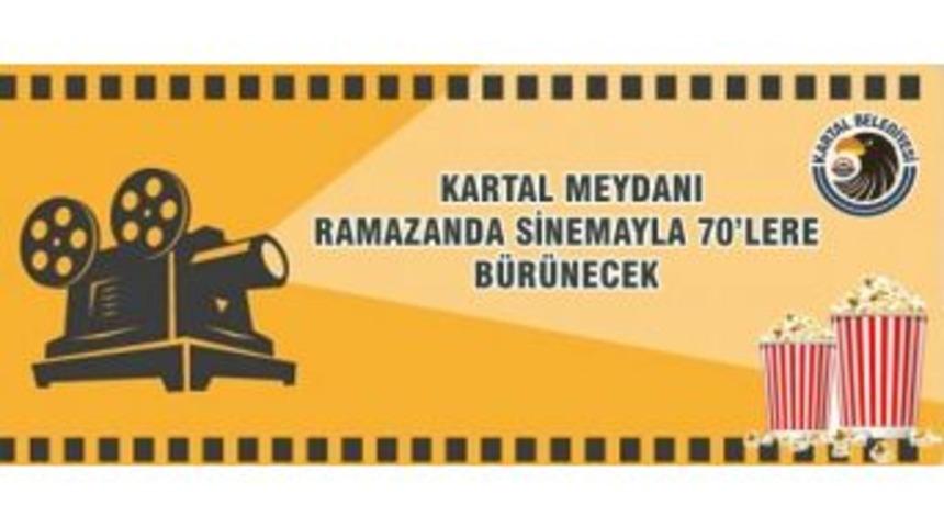 Kartal Meydanı Ramazan&rsquo;da Sinemayla 70&rsquo;lere B&uuml;r&uuml;necek