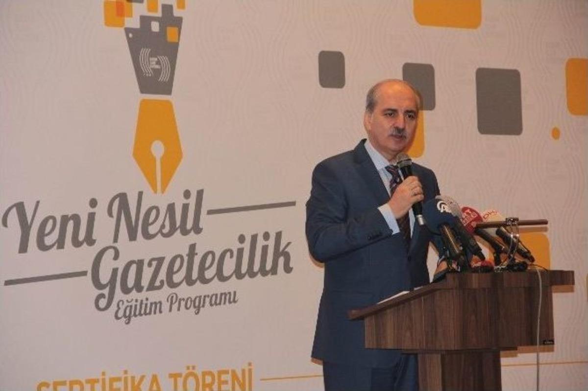 Numan Kurtulmuş: &ldquo;ne Olursa Olsun Gazetecilik Varlığını S&uuml;rd&uuml;recek&rdquo;