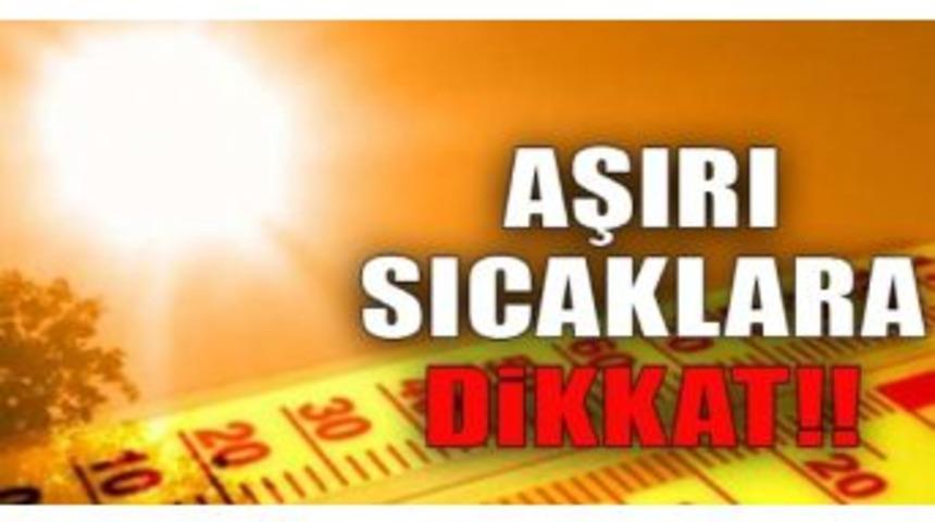 Aşırı Sıcaklara Dikkat