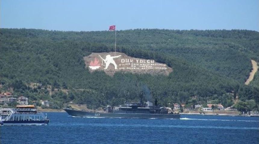 Rus Savaş Gemisi &Ccedil;anakkale Boğazı&rsquo;ndan Ge&ccedil;ti