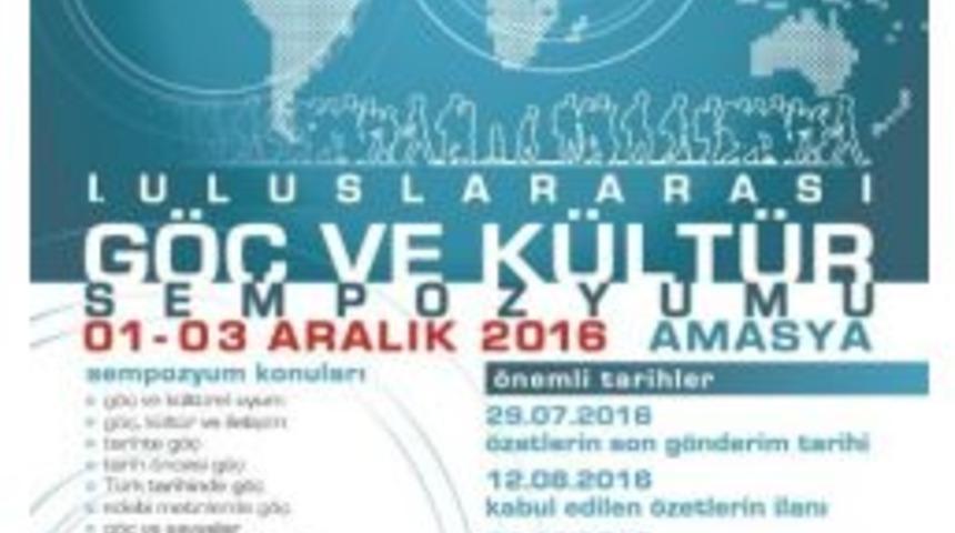 Amasya &Uuml;niversitesi &rsquo;g&ouml;&ccedil; Ve K&uuml;lt&uuml;r Sempozyumu&rsquo; D&uuml;zenleyecek