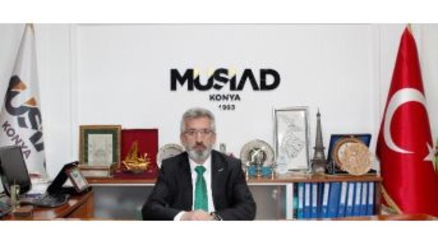 M&uuml;siad Konya Şube Başkanı Şimşek&rsquo;ten Sağduyu &Ccedil;ağrısı
