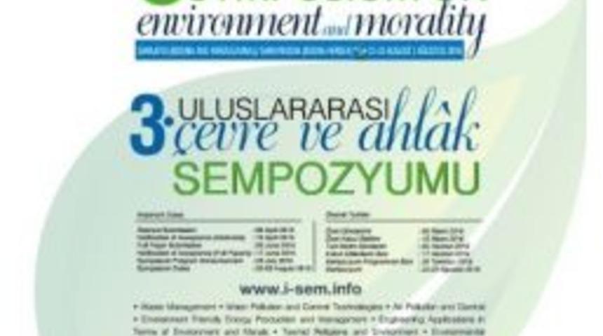 3. Uluslararası &ldquo;&ccedil;evre Ve Ahlak Sempozyumu&rdquo; Ger&ccedil;ekleşecek