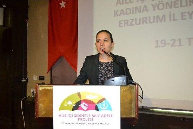 Erzurum’da ’kadına Yönelik Şiddetle Mücadele İl Eylem Planı’ Çalıştayı