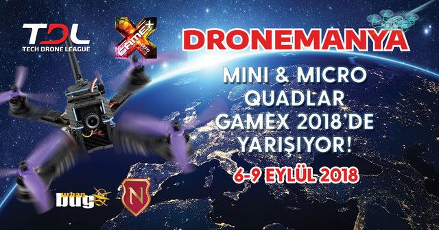 GameX 2018'de her boydan drone Dronemanya etkinliğinde yarışacak
