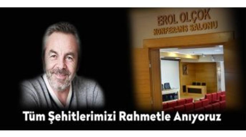 Erol Ol&ccedil;ak&rsquo;ın Adı Konferans Salonuna Verildi