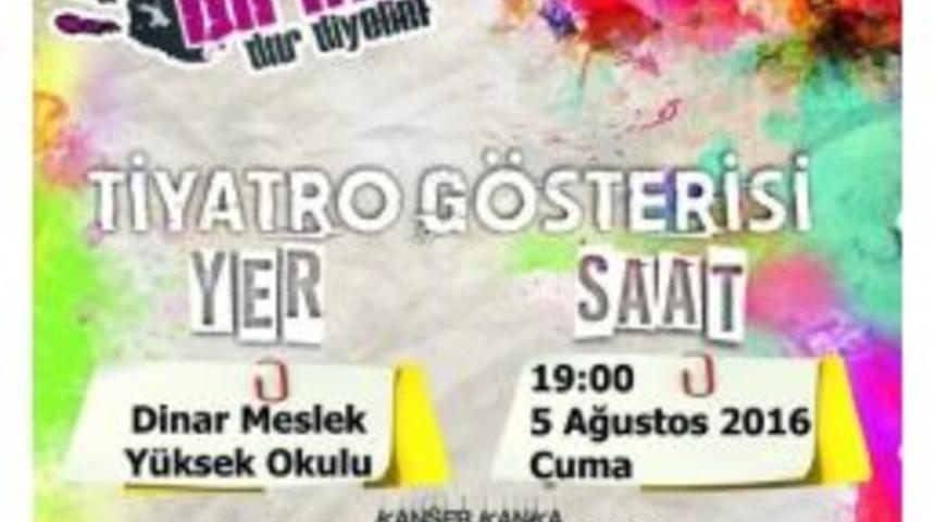 Bizimkiler İsimli Tiyatro Oyunu Dinar&rsquo;da Sahnelenecek