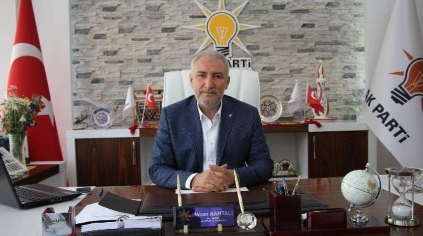 Ak Parti İl Başkanı Kahtalı&rsquo;dan Mitinge Davet
