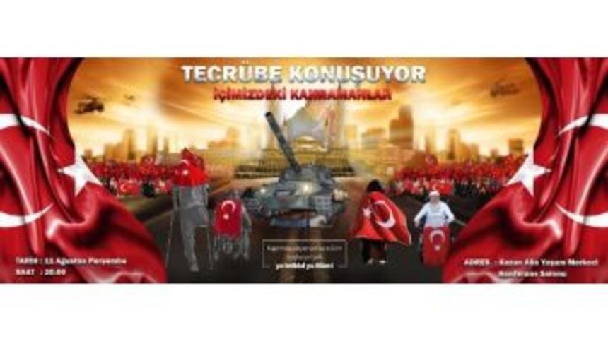 15 Temmuz&rsquo;da Destan Yazan &ldquo;i&ccedil;imizdeki Kahramanlar" Gen&ccedil;lerle Buluşacak