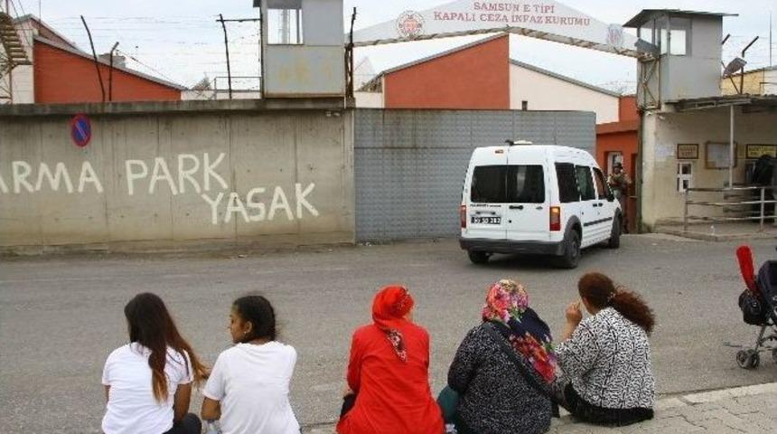 Samsun Kapalı Cezaevi&rsquo;nde Heyecanlı Bekleyiş