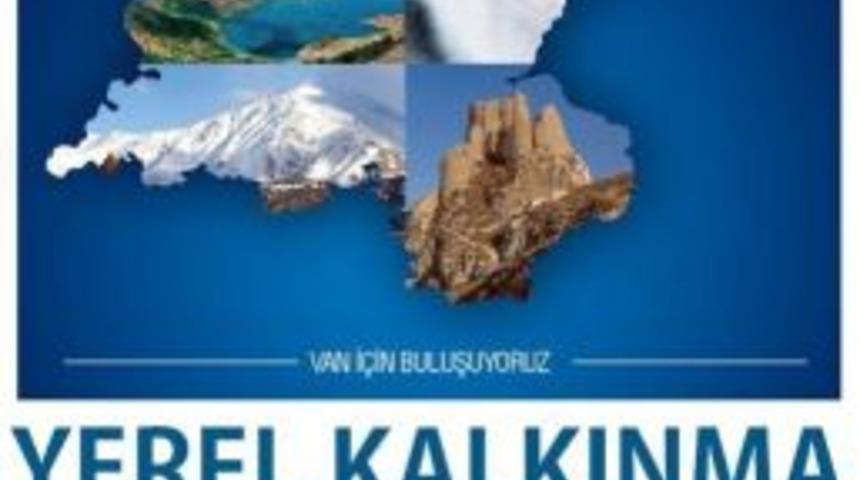 Van&rsquo;ın &Ouml;nemli Akt&ouml;rleri, Yerel Kalkınma Ve Kent K&uuml;lt&uuml;r&uuml; Zirvesi&rsquo;nde Buluşmaya Hazırlanıyor