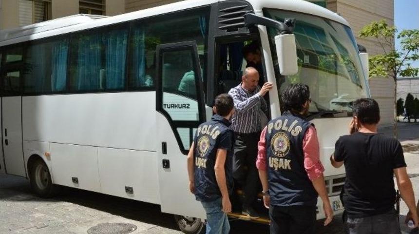 Uşak&rsquo;ta Aralarında Eski Belediye Başkanın Da Bulunduğu 12 Kişi Adliyeye Sevk Edildi.