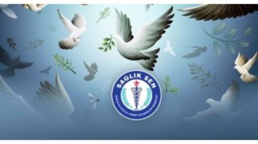 Aydın Sağlık-sen; &ldquo;barış G&uuml;n&uuml;, Barış Getirsin&rdquo;