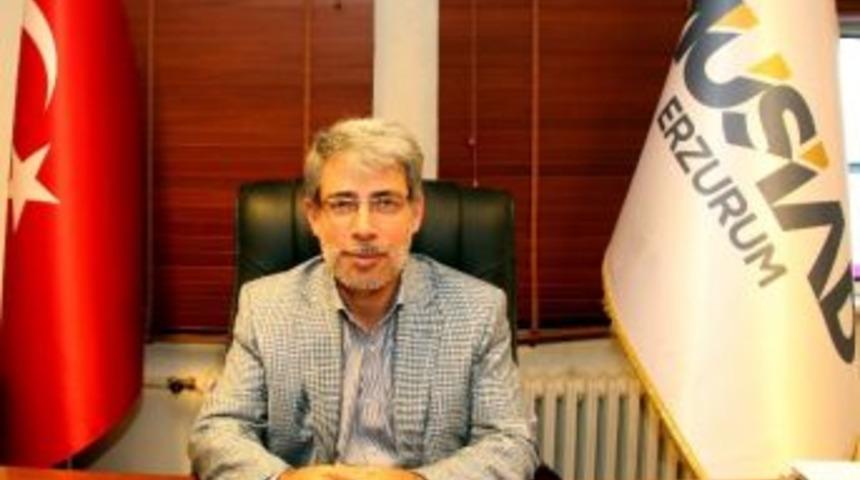 M&uuml;siad Erzurum Şube Başkanı Taner Bayır: &ldquo;teşvik Paketi Umut, B&uuml;rokratik Engel Endişe Veriyor&rdquo;