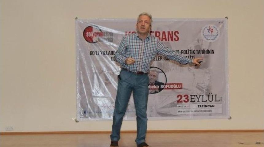 Sofuoğlu Erzincan&rsquo;da Gen&ccedil;lere Son Yarım Asrın Hikayesini Anlattı