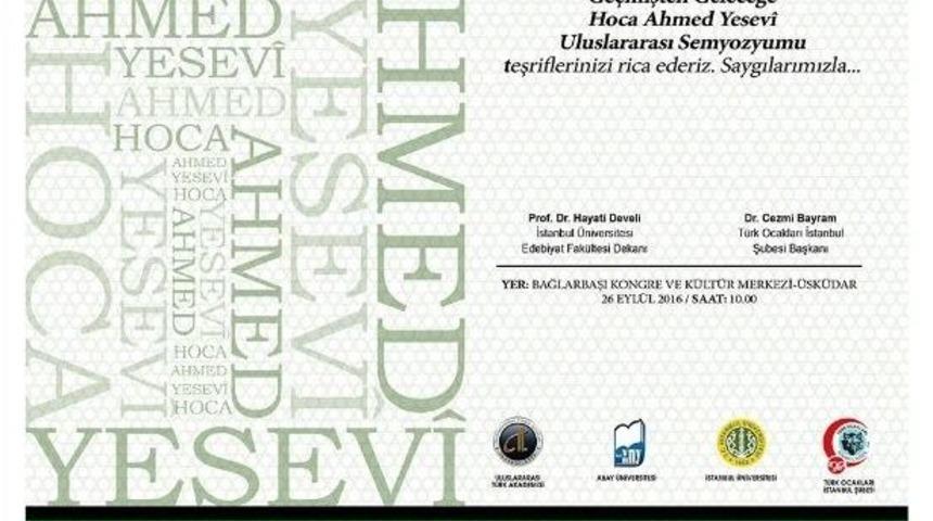 Hoca Ahmed Yesevi D&uuml;zenlenecek Sempozyumda Anlatılacak