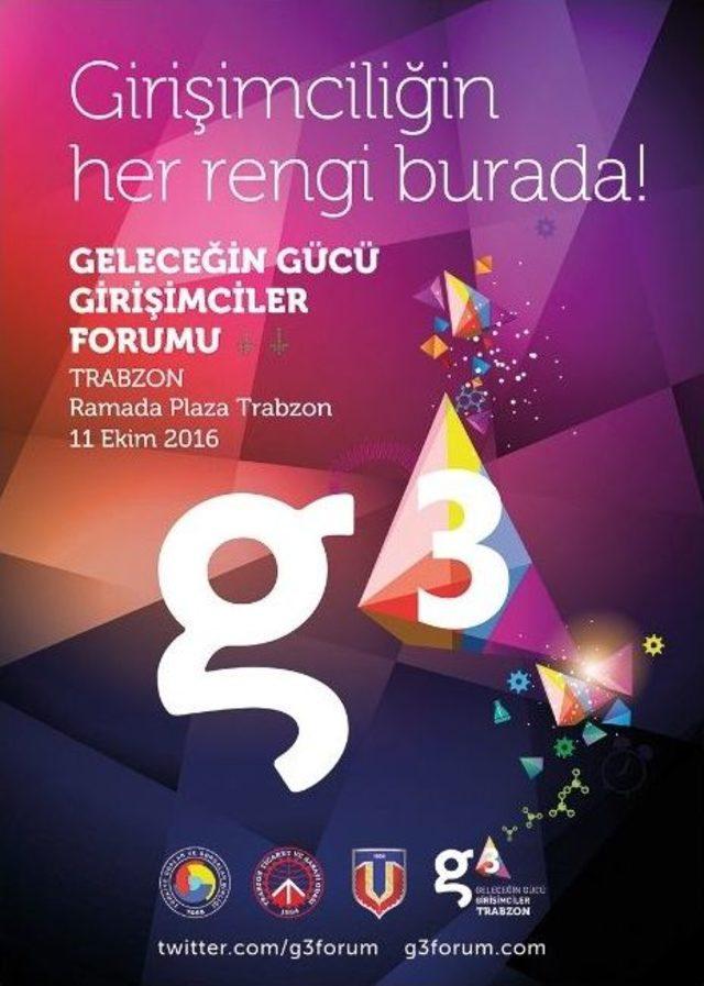 Karadenizli Girişimciler 11 Ekim’de G3 Forum, Trabzon’da Buluşacak