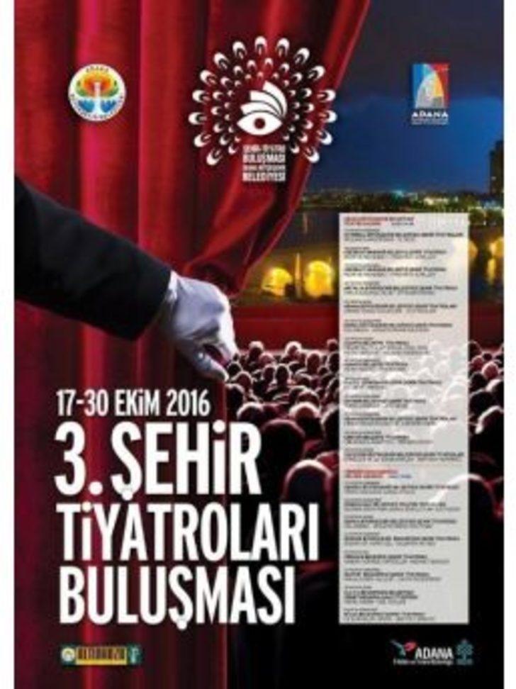 Adana "3. Şehir Tiyatroları Buluşması" 17 Ekim’de Başlıyor